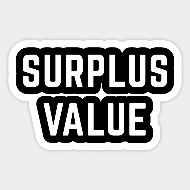 Surplus Value Sticker by Sunshine&Revolt